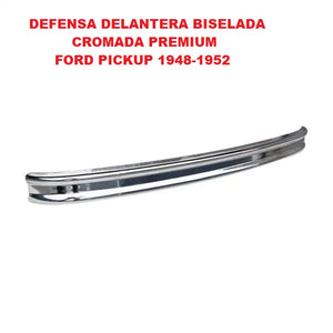 Defensa Delantera Ford Pick up 1948-1952 Cromada Premium BISELADA